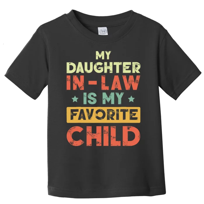 My Daughter In Law Is My Favorite Child Vintage Toddler T-Shirt