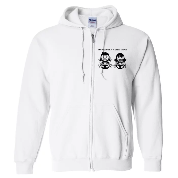 My Daughter Is A Great Driver Drivers License Full Zip Hoodie