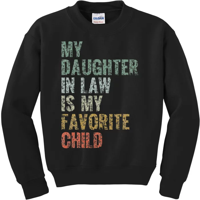 My Daughter In Law Is My Favorite Child Dad Father Day Kids Sweatshirt