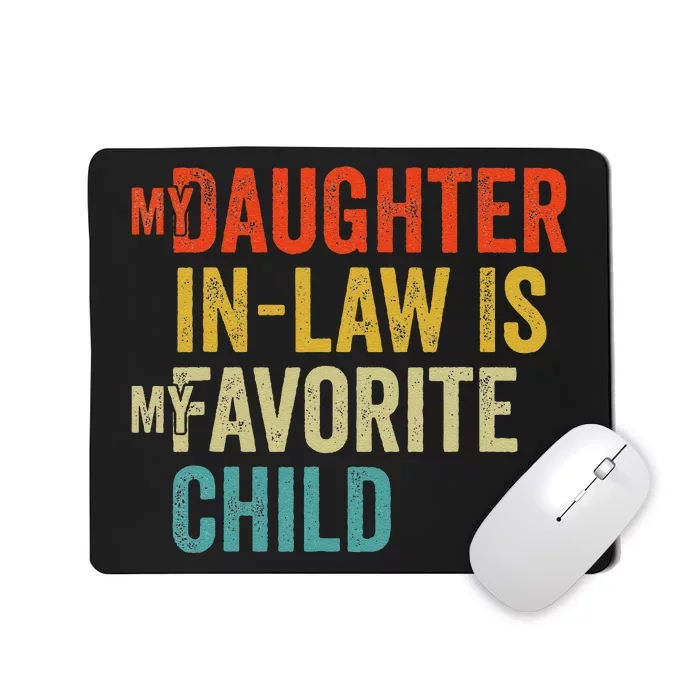 My Daughter In Law Is My Favorite Child Mother in Law Day Mousepad