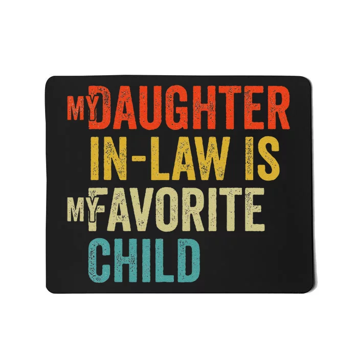 My Daughter In Law Is My Favorite Child Mother in Law Day Mousepad