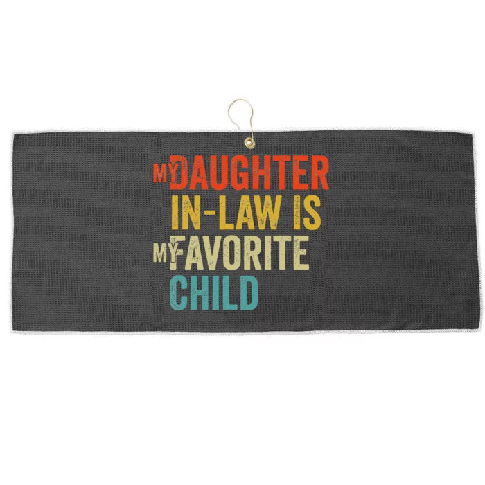 My Daughter In Law Is My Favorite Child Mother in Law Day Large Microfiber Waffle Golf Towel