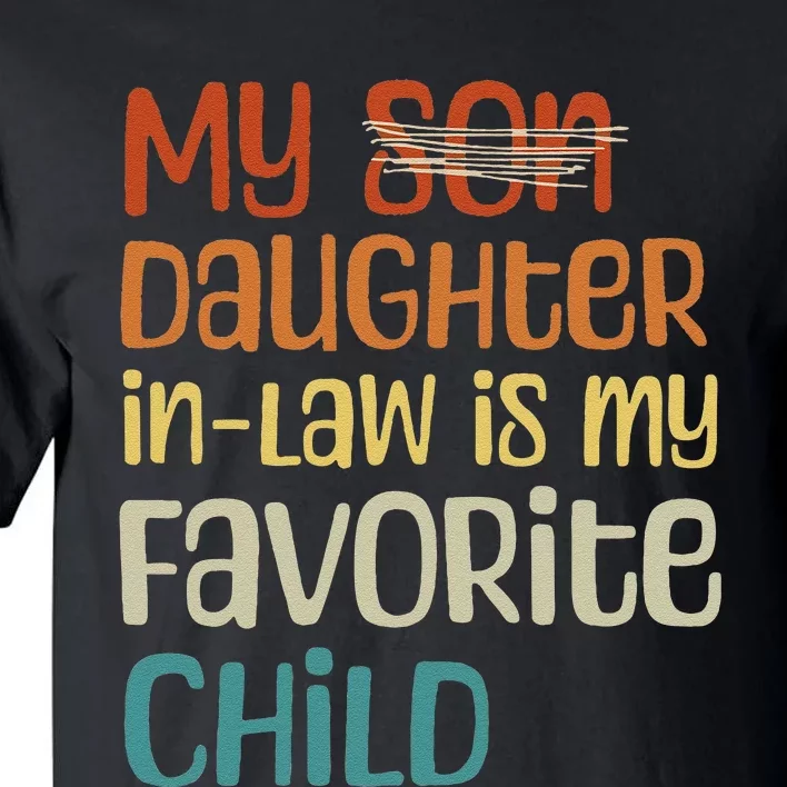 My Daughter In Law Is My Favorite Child Tall T-Shirt