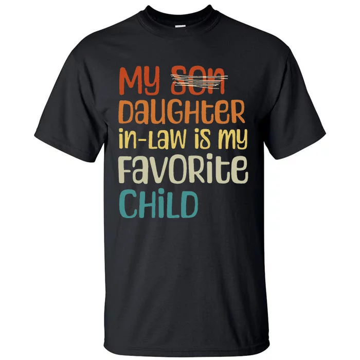 My Daughter In Law Is My Favorite Child Tall T-Shirt