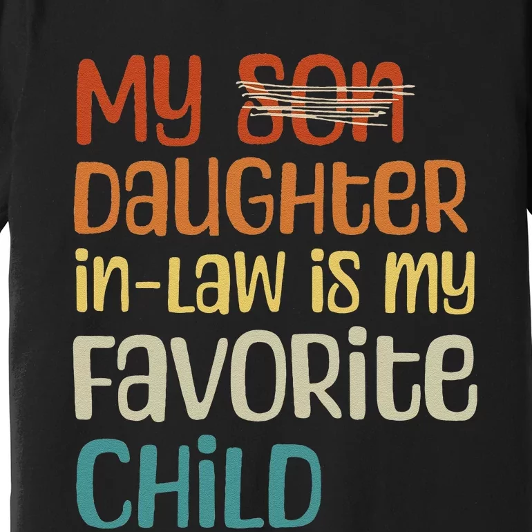 My Daughter In Law Is My Favorite Child Premium T-Shirt