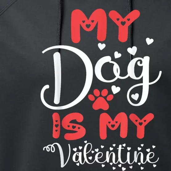 My Dog Is My Valentine Performance Fleece Hoodie