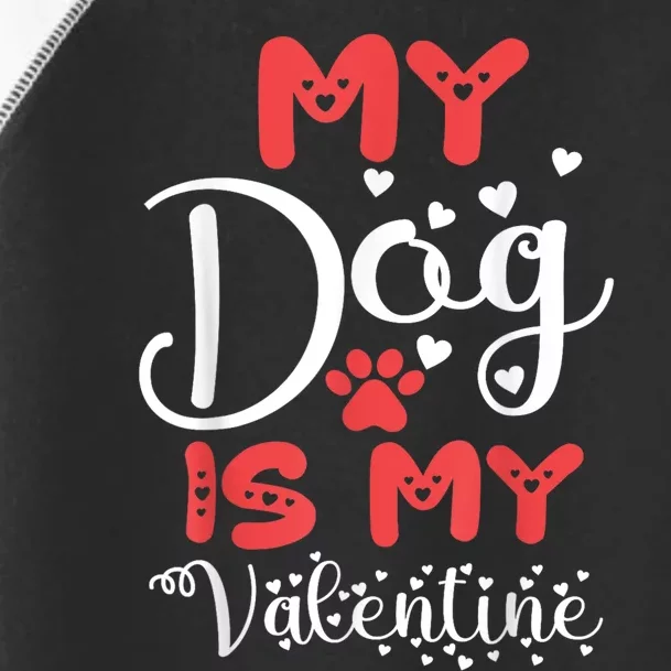 My Dog Is My Valentine Toddler Fine Jersey T-Shirt