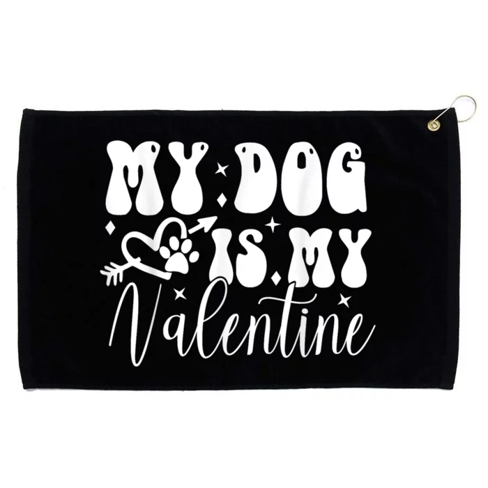 My Dog Is My Valentine Dog Valentines Day Grommeted Golf Towel