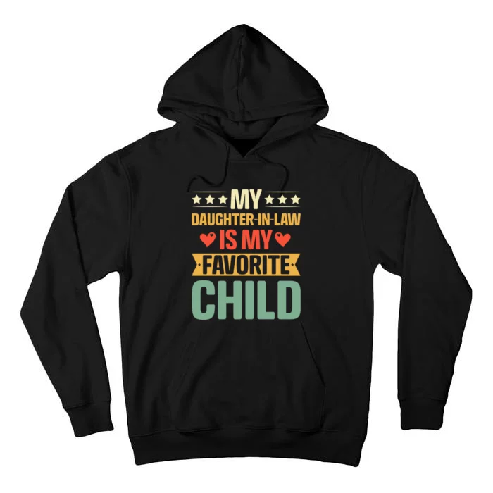 My Daughter In Law Is My Favorite Child Funny Family Gifts Tall Hoodie