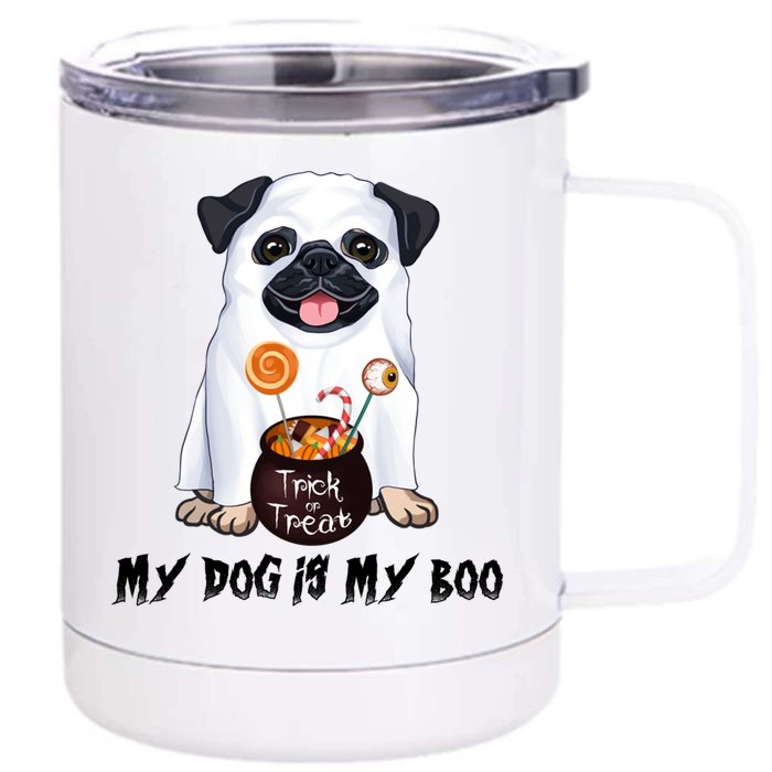 My Dog Is Boo Pug Dog Lover Boo Ghost Funny Halloween Funny Gift Front & Back 12oz Stainless Steel Tumbler Cup