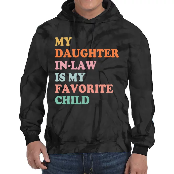 My Daughter In Law Is My Favorite Child Mother In Law Day Tie Dye Hoodie