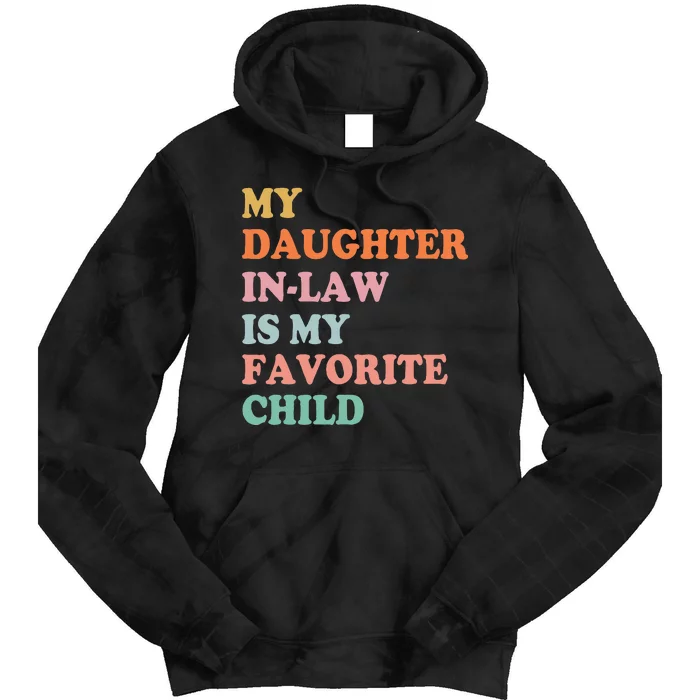 My Daughter In Law Is My Favorite Child Mother In Law Day Tie Dye Hoodie