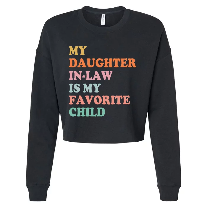 My Daughter In Law Is My Favorite Child Mother In Law Day Cropped Pullover Crew