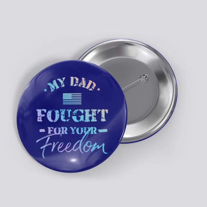 My Dad Is A Veteran Gift For Daughter And Son Button