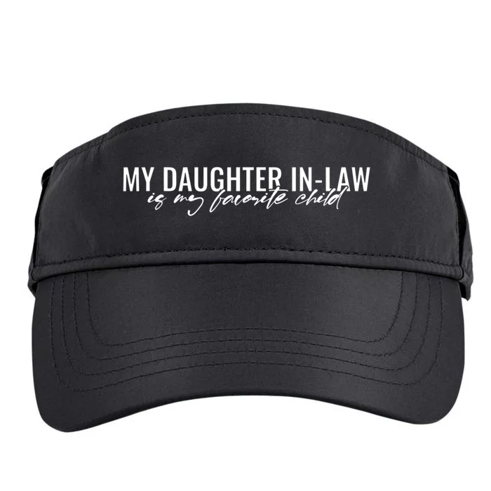 My Daughter InLaw Is My Favorite Child Funny Family Humor Adult Drive Performance Visor