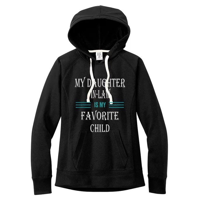 My Daughter In law Is My Favorite Child Women's Fleece Hoodie