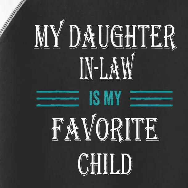 My Daughter In law Is My Favorite Child Toddler Fine Jersey T-Shirt