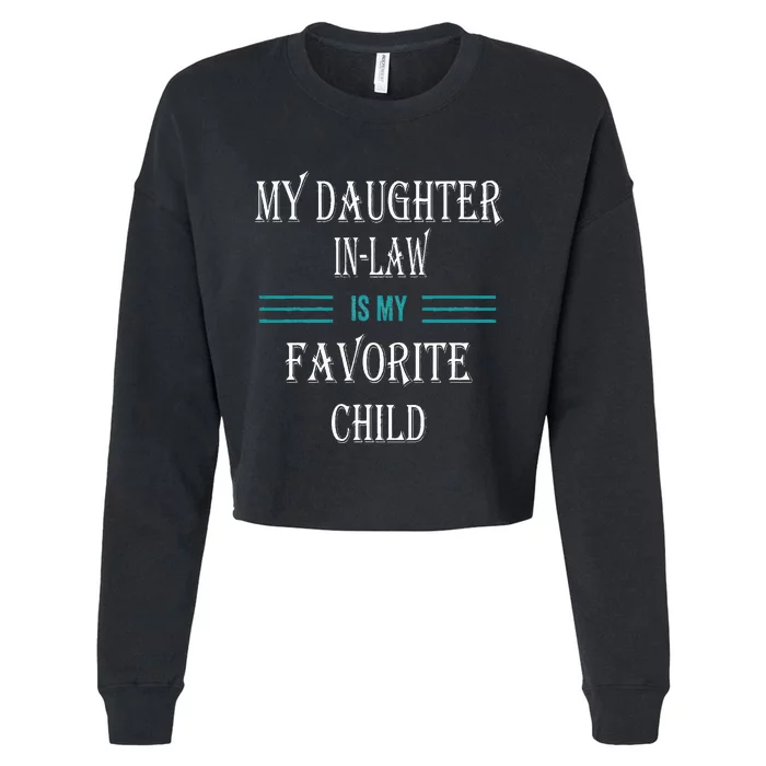 My Daughter In law Is My Favorite Child Cropped Pullover Crew