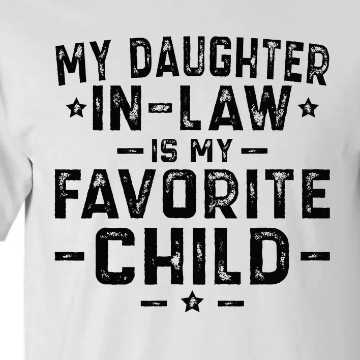 My Daughter In Law Is My Favorite Child Tall T-Shirt