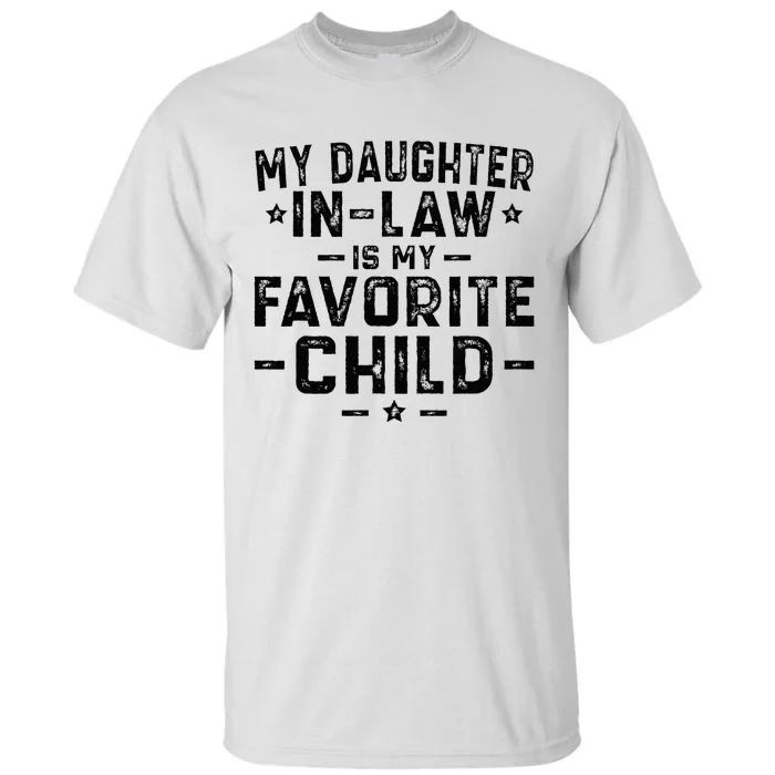 My Daughter In Law Is My Favorite Child Tall T-Shirt