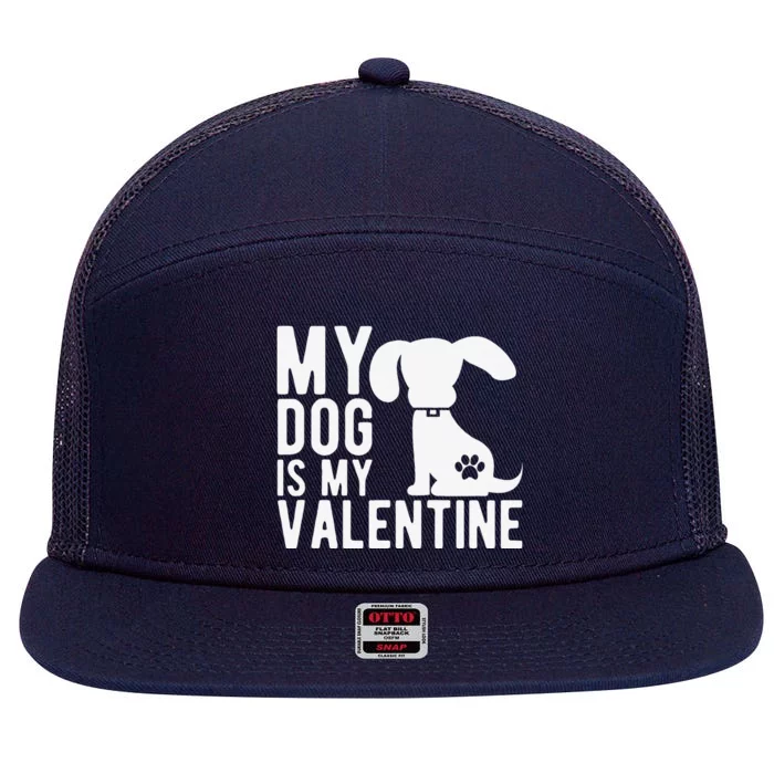 My Dog Is My Valentine Cute Valentines Day 7 Panel Mesh Trucker Snapback Hat