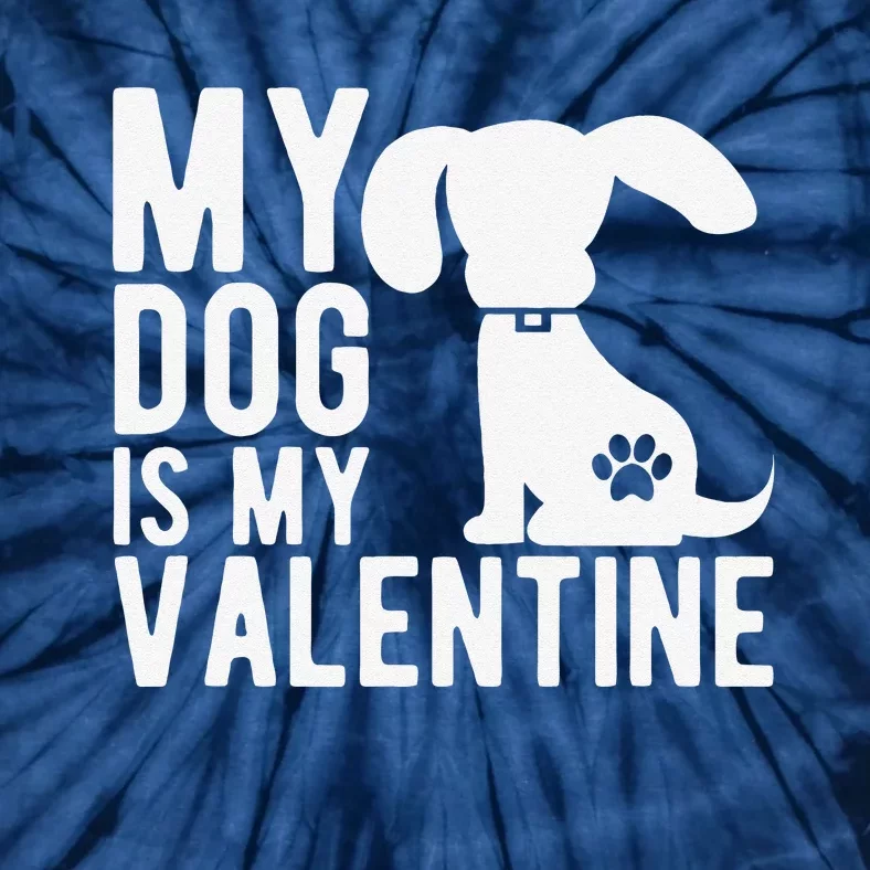 My Dog Is My Valentine Cute Valentines Day Tie-Dye T-Shirt