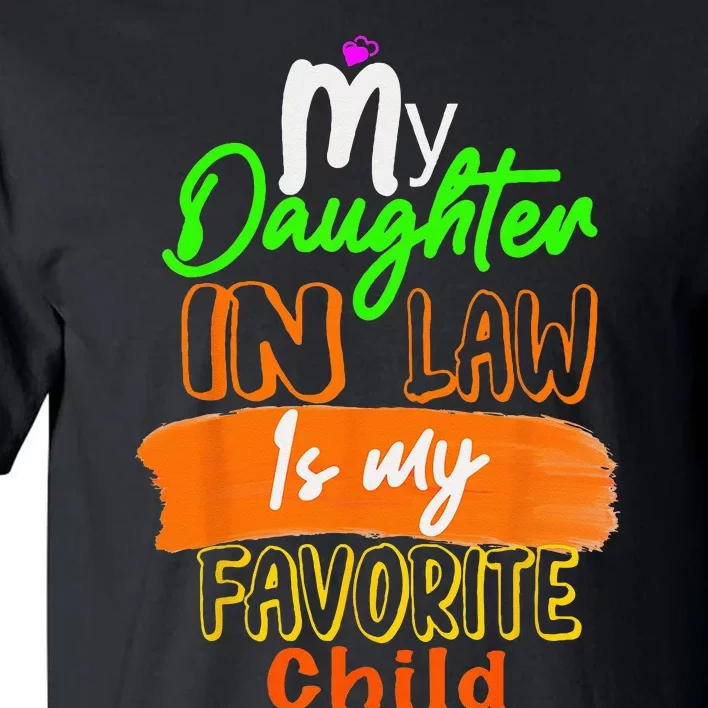 My Daughter In Law Is My Favorite Child I Love You Dad Tall T-Shirt