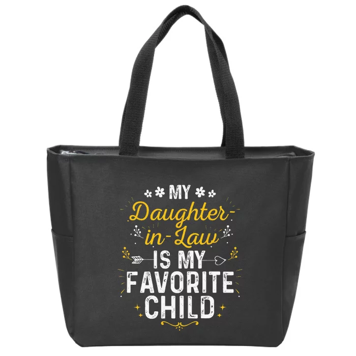 My Daughter In Law Is My Favorite Child Daughter In Law Zip Tote Bag