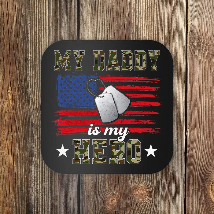 My Daddy Is My Hero Military Dad American Flag Army Proud Ar Coaster