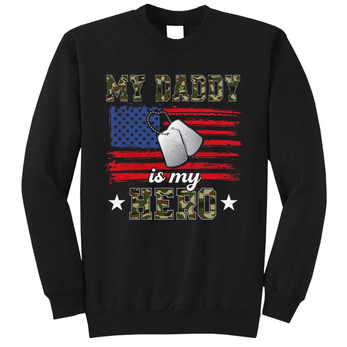 My Daddy Is My Hero Military Dad American Flag Army Proud Ar Tall Sweatshirt