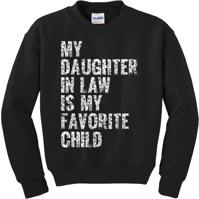 My Daughter In Law Is My Favorite Child Dad Father Day Kids Sweatshirt