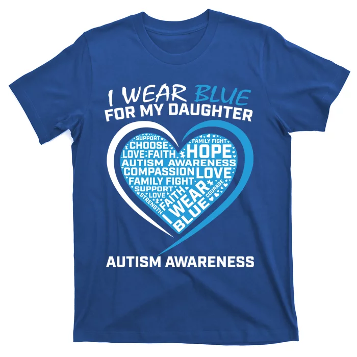 Mom Dad I Wear Blue For My Daughter Autism Awareness Gift T-Shirt