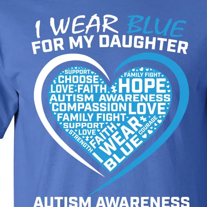 Mom Dad I Wear Blue For My Daughter Autism Awareness Gift Tall T-Shirt