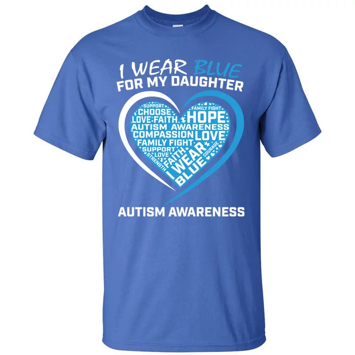 Mom Dad I Wear Blue For My Daughter Autism Awareness Gift Tall T-Shirt