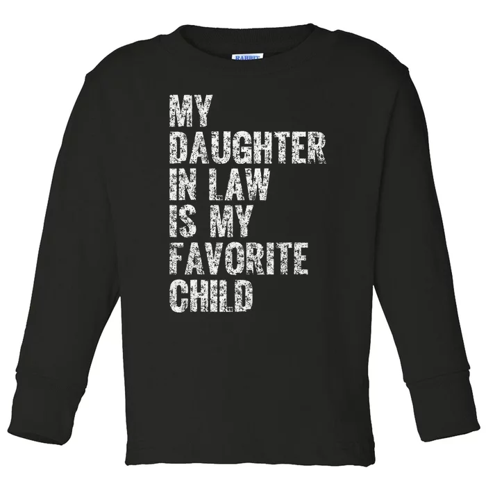 My Daughter In Law Is My Favorite Child Dad Father Day Toddler Long Sleeve Shirt