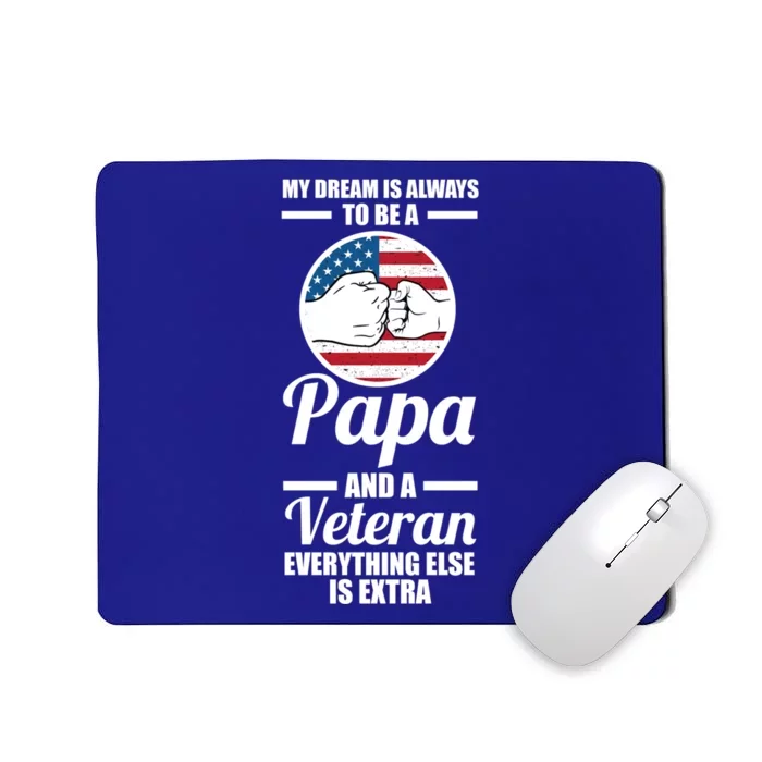 My Dream Is Always To Be A Papa And A Veteran Grandpa Gift Mousepad