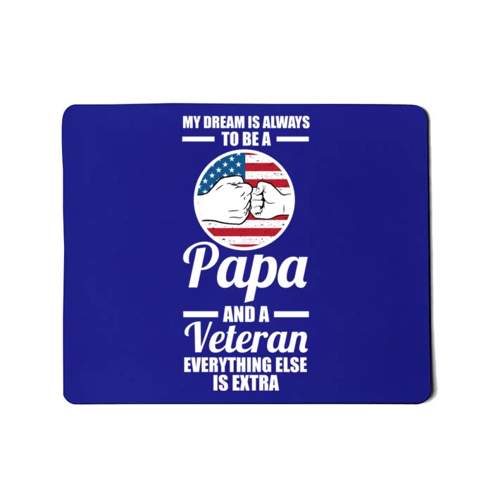 My Dream Is Always To Be A Papa And A Veteran Grandpa Gift Mousepad