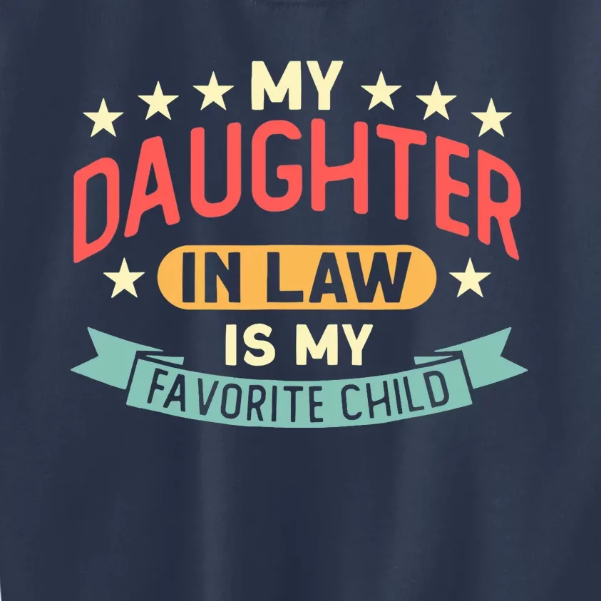 My Daughter In Law Is My Favorite Child Daughter Mothers Day Kids Sweatshirt