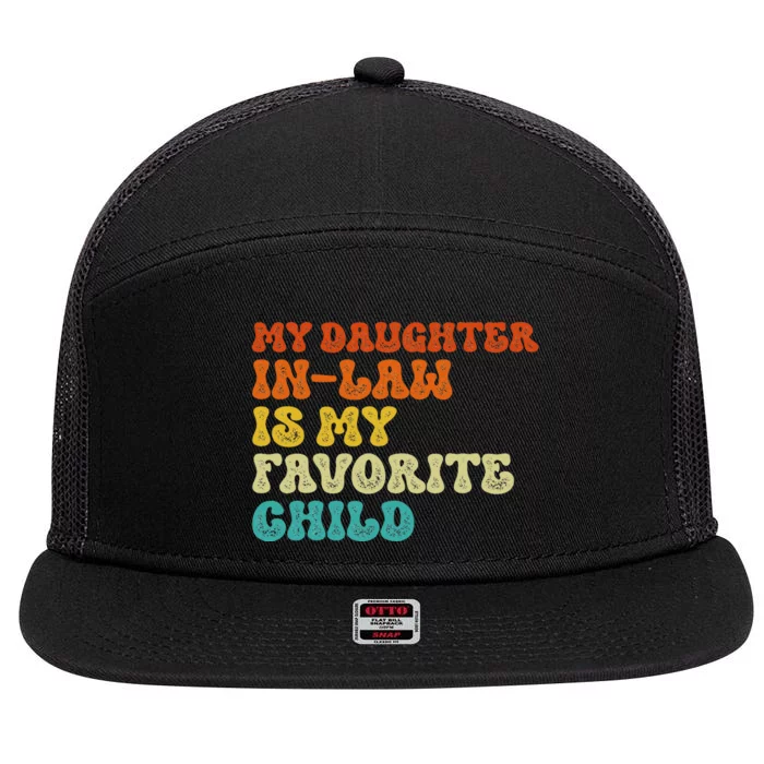 My Daughter In Law Is My Favorite Child Funny Family 7 Panel Mesh Trucker Snapback Hat