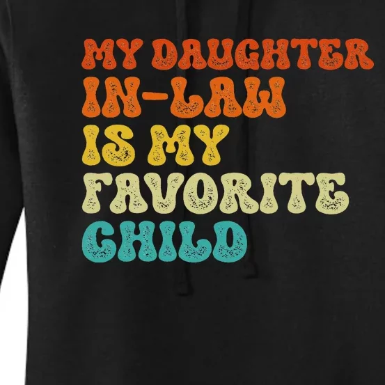 My Daughter In Law Is My Favorite Child Funny Family Women's Pullover Hoodie