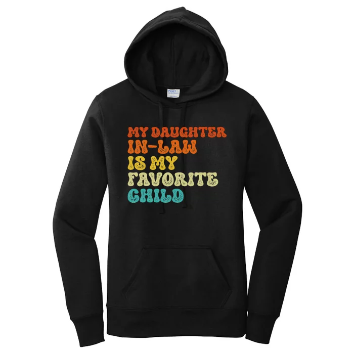 My Daughter In Law Is My Favorite Child Funny Family Women's Pullover Hoodie