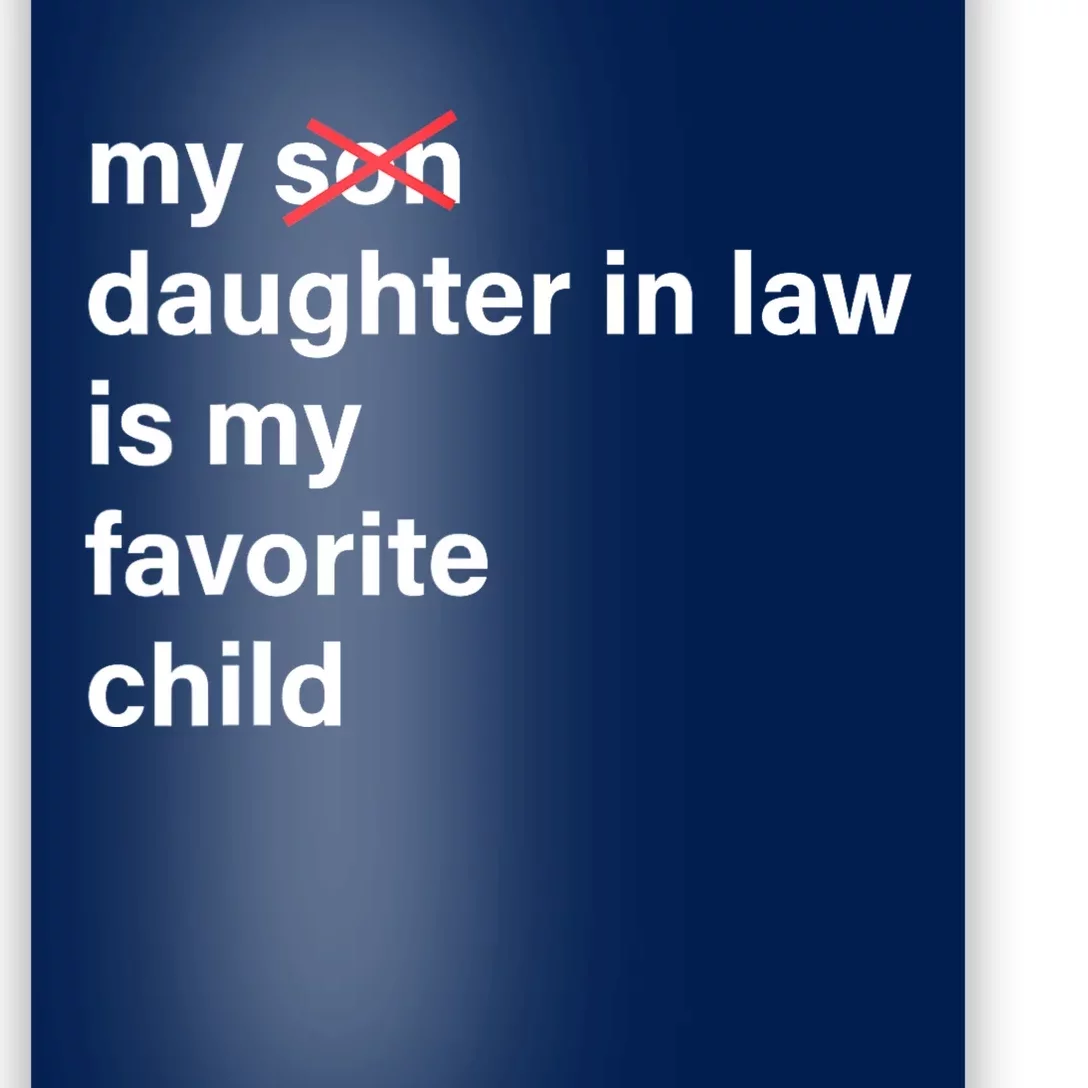 My Daughter In Law Is My Favorite Child Fathers Day In Law Poster