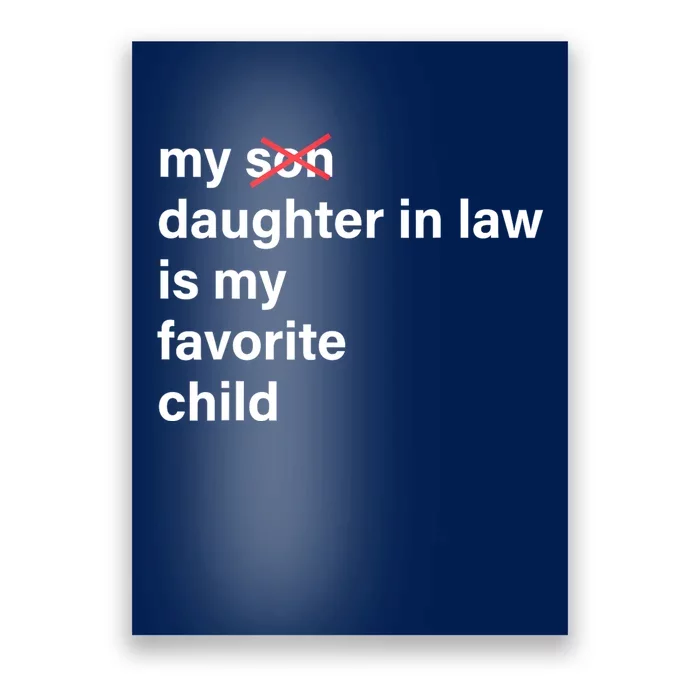 My Daughter In Law Is My Favorite Child Fathers Day In Law Poster