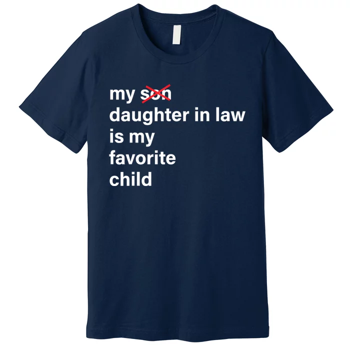 My Daughter In Law Is My Favorite Child Fathers Day In Law Premium T-Shirt