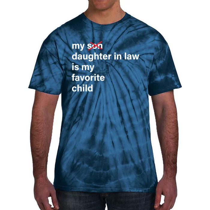 My Daughter In Law Is My Favorite Child Fathers Day In Law Tie-Dye T-Shirt