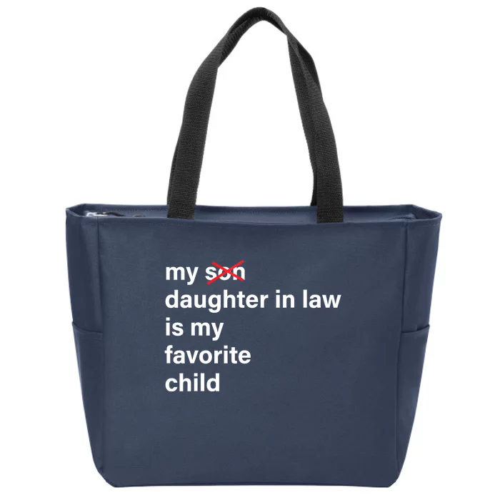 My Daughter In Law Is My Favorite Child Fathers Day In Law Zip Tote Bag