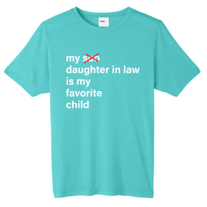 My Daughter In Law Is My Favorite Child Fathers Day In Law ChromaSoft Performance T-Shirt