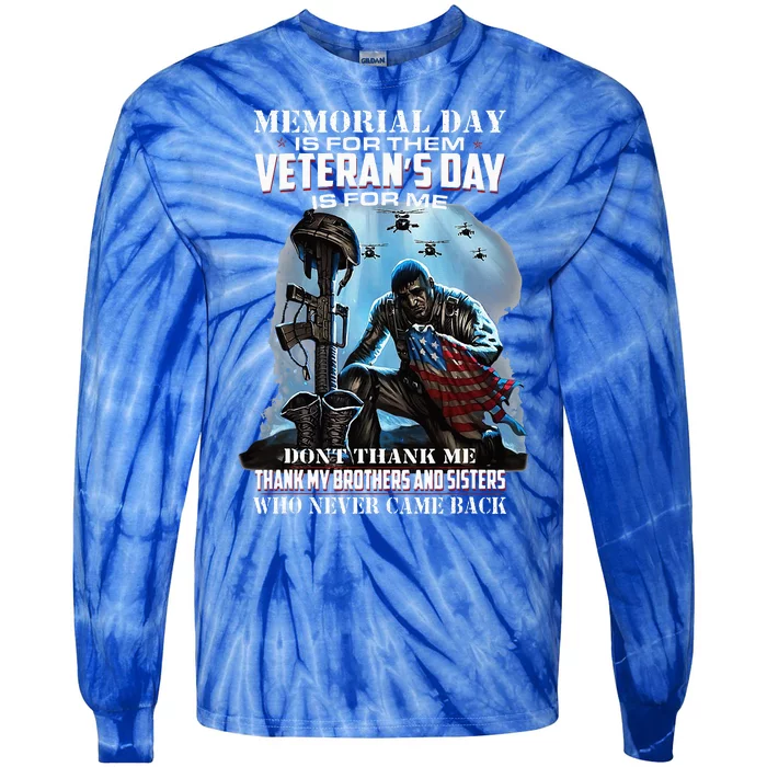 Memorial Day Is For Them VeteranS Day Is For Me DonT Thank Tie-Dye Long Sleeve Shirt