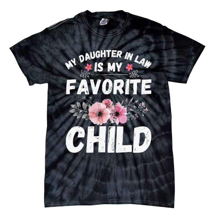 My Daughter In Law Is My Favorite Child Funny Mother In Law Tie-Dye T-Shirt