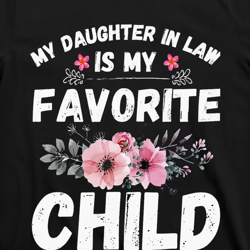 My Daughter In Law Is My Favorite Child Funny Mother In Law T-Shirt